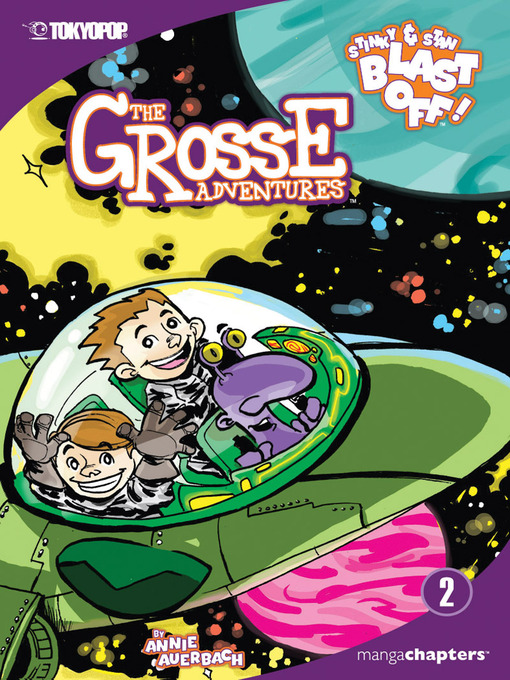 Title details for The Grosse Adventures, Volume 2: Stinky & Stan Blast Off! by Annie Auerbach - Available